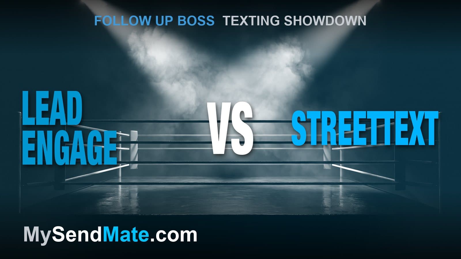 Lead Engage vs StreetText: Which Fits Your Follow Up Boss Team? (2026)